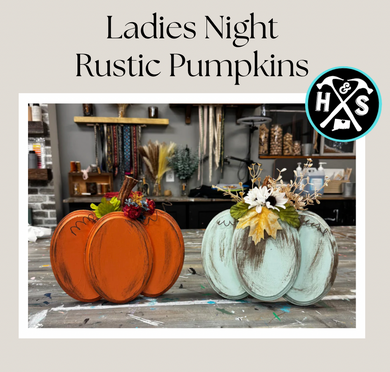 10/09/2025 - Ladies Night Out Rustic Pumpkins - 6pm