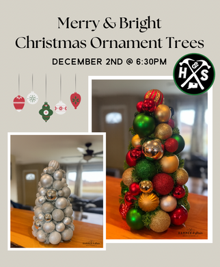 12/02/2025 - Merry & Bright Christmas Ornament Trees - 6:30pm