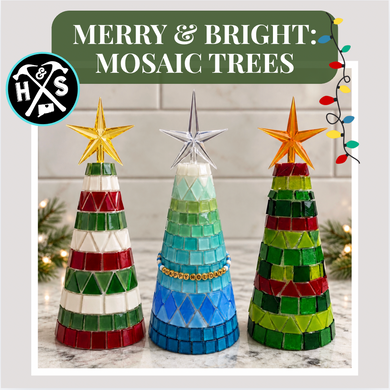 10/29/2026 - Merry & Bright: Mosaic Trees - 6pm