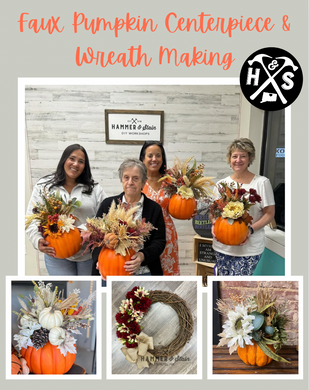 08/28/2025 - Faux Pumpkin Center Piece & Wreath Making Workshop - 6pm