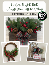 11/13/2025 - Ladies Night Out: Holiday Greenery Workshop - 6pm