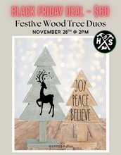 11/28/2025 - BLACK FRIDAY DEAL: Festive Wood Tree Duo - 2pm