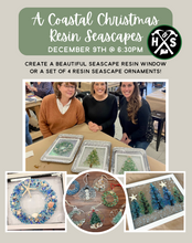 12/09/2025 - A Coastal Christmas: Resin Seascape Windows, Ornaments, & Trays, & Planks - 6:30pm LIMITED SPOTS