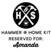 Hammer @ Home Kit - RESERVED FOR AMANDA
